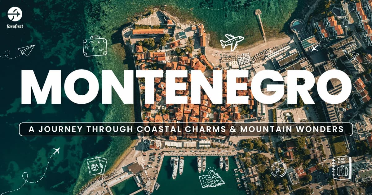 Montenegro: A Journey Through Coastal Charms & Mountain Wonders