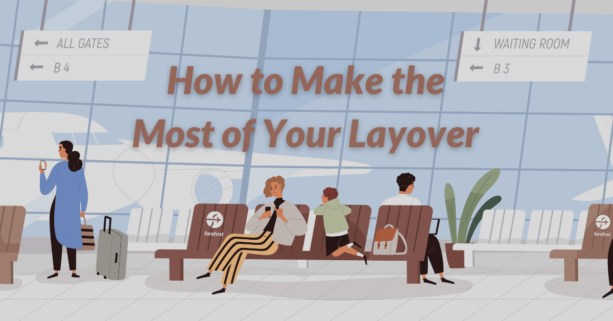 How to Make the Most of Your Layover