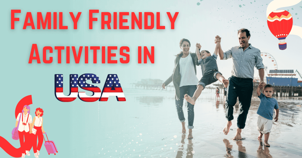 Family-Friendly Activities in USA: Fun for All Ages